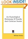An Etymological Dictionary Of Family And Christian Names