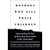 Mothers Who Kill Their Children: Understanding the Acts of Moms from Susan Smith to the "Prom Mom"