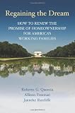 Regaining the Dream: How to Renew the Promise of Homeownership for America's Working Families