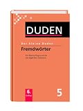 Der kleine Duden: Duden. Der kleine Duden. Fremdw�rterbuch: Ein Nachschlagewerk f�r den t�glichen Gebrauch: Bd 5 - 