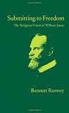 ISBN 9780195074260 product image for Submitting to Freedom: The Religious Vision of William James (Religion in Americ | upcitemdb.com