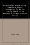 The integrated, accessible library: a model of service development for the 21st century : the final report of the REVIEL (Resources for Visually Impaired Users of the Electronic Library) project
