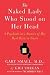The Naked Lady Who Stood on Her Head: A Psychiatrist's Stories of His Most Bizarre Cases   [NAKED LADY WHO STOOD ON HER HE] [Hardcover]