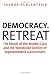 Democracy in retreat :