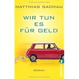 Wir tun es f�r Geldvon "Matthias Sachau"