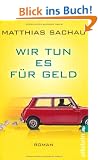 Wir tun es f�r Geld