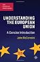 Understanding the European Union: A Concise Introduction (The European Union Series)