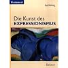 Wie erkenne ich? Die Kunst des Expressionismus
