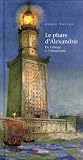 Le phare d'Alexandrie : De l'image � l'imaginaire