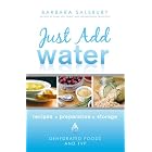Just Add Water How to Use Dehydrated Food and TVP by  Barbara G. Salsbury