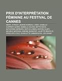 Prix D'Interprtation Fminine Au Festival de Cannes: Meryl Streep, Cher, Jeanne Moreau, Isabelle Huppert, Bette Davis, Bjrk - 