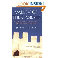 Valley of the Casbahs: A Journey Across the Moroccan Sahara