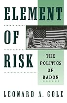 Element of Risk: The Politics of Radon