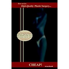 How to Get High-Quality Plastic Surgery...CHEAP!