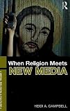 When Religion Meets New Media (Media, Religion and Culture)