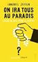 On ira tous au paradis : Croire en Dieu rend-il cr�tin ?