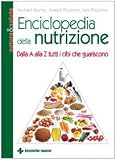 Enciclopedia della nutrizione. Dalla A alla Z tutti i cibi che guariscono