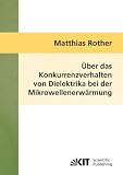 &Uuml;ber das Konkurrenzverhalten von Dielektrika bei der Mikrowellenerw&auml;rmung