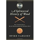 A Splintered History of Wood: Belt Sander Races, Blind Woodworkers, and Baseball Bats