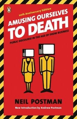 [(Amusing Ourselves to Death: Public Discourse in the Age of Show Business )] [Author: Neil Postman] [Oct-2007]