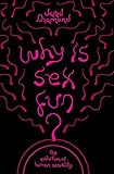 Why is sex fun? : the evolution of human sexuality