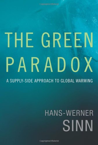 The Green Paradox: A Supply-Side Approach to Global Warming (MIT Press)