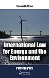 International Law for Energy and the Environment, Second Edition