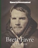 Sports Illustrated: Brett Favre: The Tribute