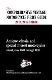 The Comprehensive Vintage Motorcycle Price Guide 2011 2012 Edition: The Vintage Japanese and European Motorcycle Club