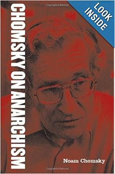 Chomsky on Anarchism  - Noam Chomsky
