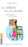 Les enfants face aux �crans : Pornographie : la vraie violence