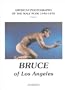 Bruce of Los Angeles: American Photography of the Male Nude 1940-1970: Volume I