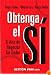 Obtenga el Si/ Getting to Yes: El Arte De Negociar Sin Ceder