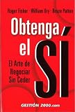 Obtenga el Si Getting to Yes: El Arte De Negociar Sin Ceder