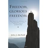 Freedom,GloriousFreedom:TheSpiritualJourneytotheFullnessofLifeforGays,Lesbians,andEverybodyElse