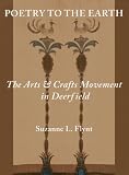 Poetry to the earth : the arts & crafts movement in Deerfield