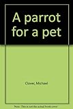 A parrot for a pet