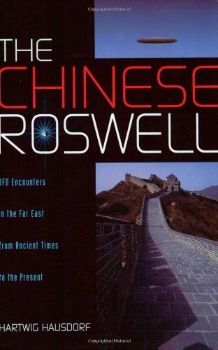 the chinese roswell ufo encounters in the far east from ancient times to the present