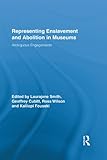 Representing enslavement and abolition in museums : ambiguous engagements
