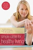 Simple Ideas For Healthy Living (First Place 4 Health) (First Place 4 Health)