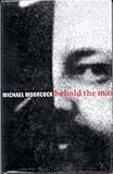 Behold the man : a novel