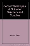 Soccer techniques : a guide for teachers and coaches