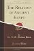 The Religion of Ancient Egypt (Classic Reprint)