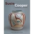 Susie Cooper - A Pioneer for Modern Design: A Pioneer for Modern Design by Andrew Casey