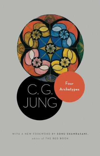 Four Archetypes: (From Vol. 9, Part 1 of the Collected Works of C. G. Jung) (Jung Extracts)