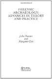 Forensic Archaeology Advances in Theory and Practice
