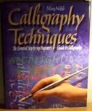 Calligraphy techniques : the essential step-by-step beginner's guide to calligraphy