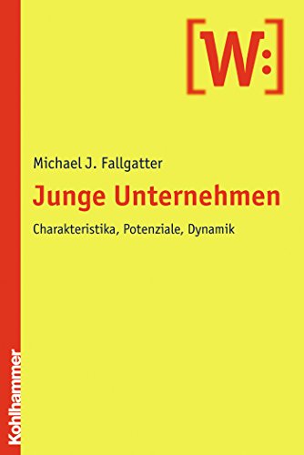Junge Unternehmen: Charakteristika, Potenziale, Dynamik (German Edition)