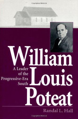 William Louis Poteat: A Leader of the Progressive-Era South (Religion in the South)