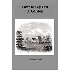 How to Lay Out a Garden: Intended as a General Guide in Choosing, Forming or Improving an Estate with Reference to Both Design and Execution